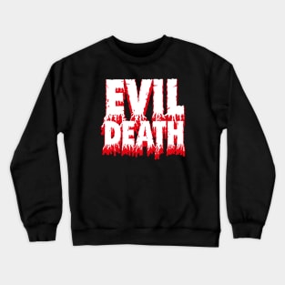 EVIL DEATH Crewneck Sweatshirt